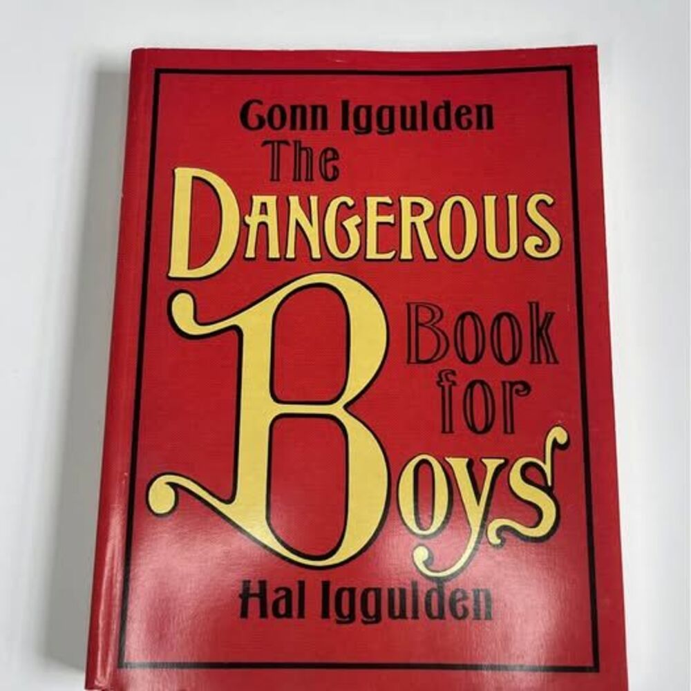 The Dangerous Book for Boys by Conn and Hal Iggulden